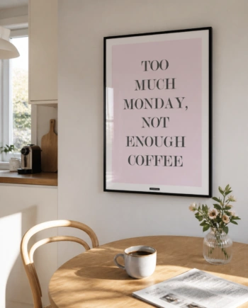 NOT ENOUGH COFFEE plakat i sort ramme over et lyst køkkenbord med kaffe og morgenlys.